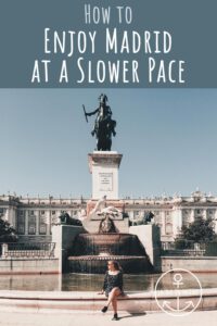 How to Enjoy Madrid at a Slower Pace - La Vie En Marine
