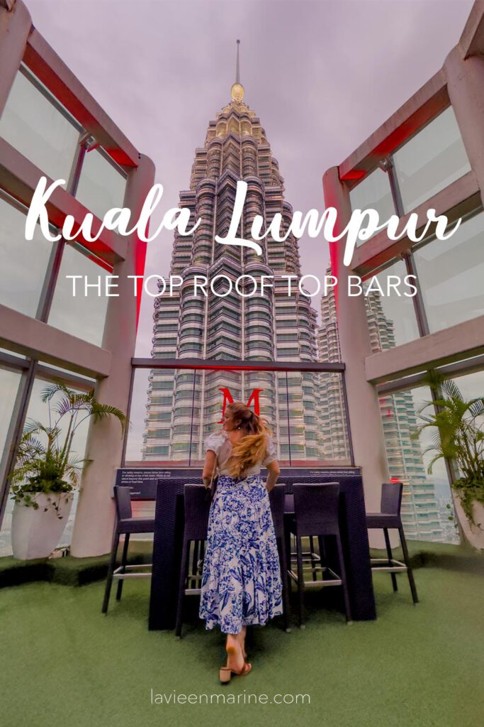 The Best Three Rooftop Bars of Kuala Lumpur - La Vie En Marine