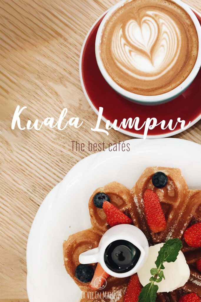 The Best Cafés in Kuala Lumpur - La Vie En Marine