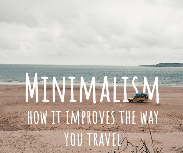 How Minimalism Helps You to Travel Better - La Vie En Marine