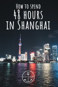 How to Spend 48 Hours in Shanghai - La Vie En Marine