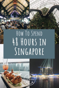 How to Spend 48 Hours in Singapore - La Vie En Marine