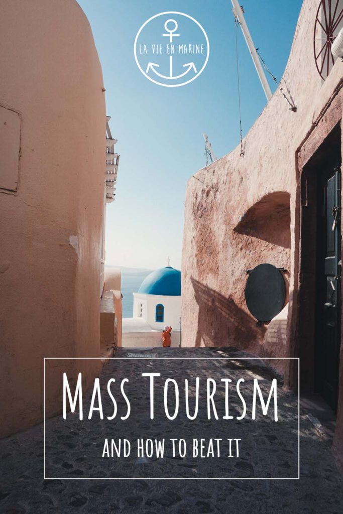 How to Beat Mass Tourism - La Vie En Marine