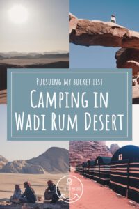 Pursuing my Bucket List: Camping in Wadi Rum Desert - La Vie En Marine