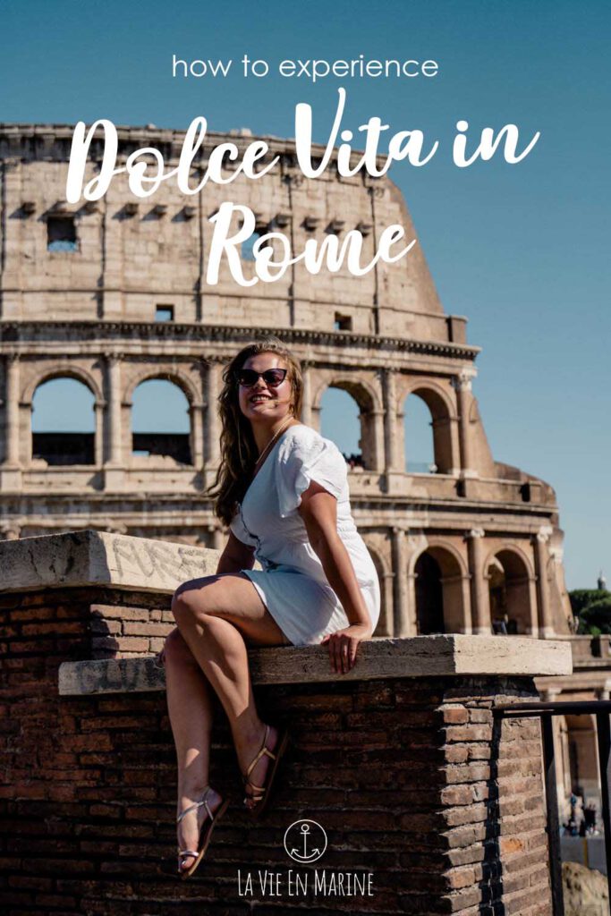 How to Experience Dolce Vita in Rome - La Vie En Marine